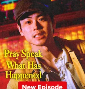 اتفرج علي  مسلسل صلّوا وتكلموا عما حدث Pray Speak What Has Happened الحلقة 5