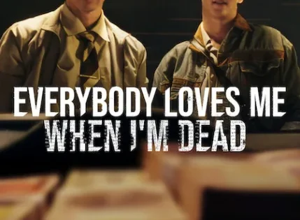 اتفرج علي فيلم Everybody Loves Me When I’m Dead 2025 مترجم