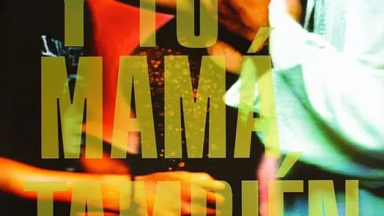 اتفرج علي فيلم Y Tu Mamá También 2001 مترجم