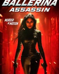اتفرج علي فيلم Ballerina Assassin 2025 مترجم