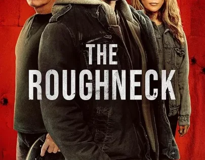 اتفرج علي فيلم The Roughneck 2025 مترجم