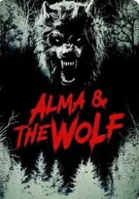 اتفرج علي فيلم Alma and the Wolf 2025 مترجم